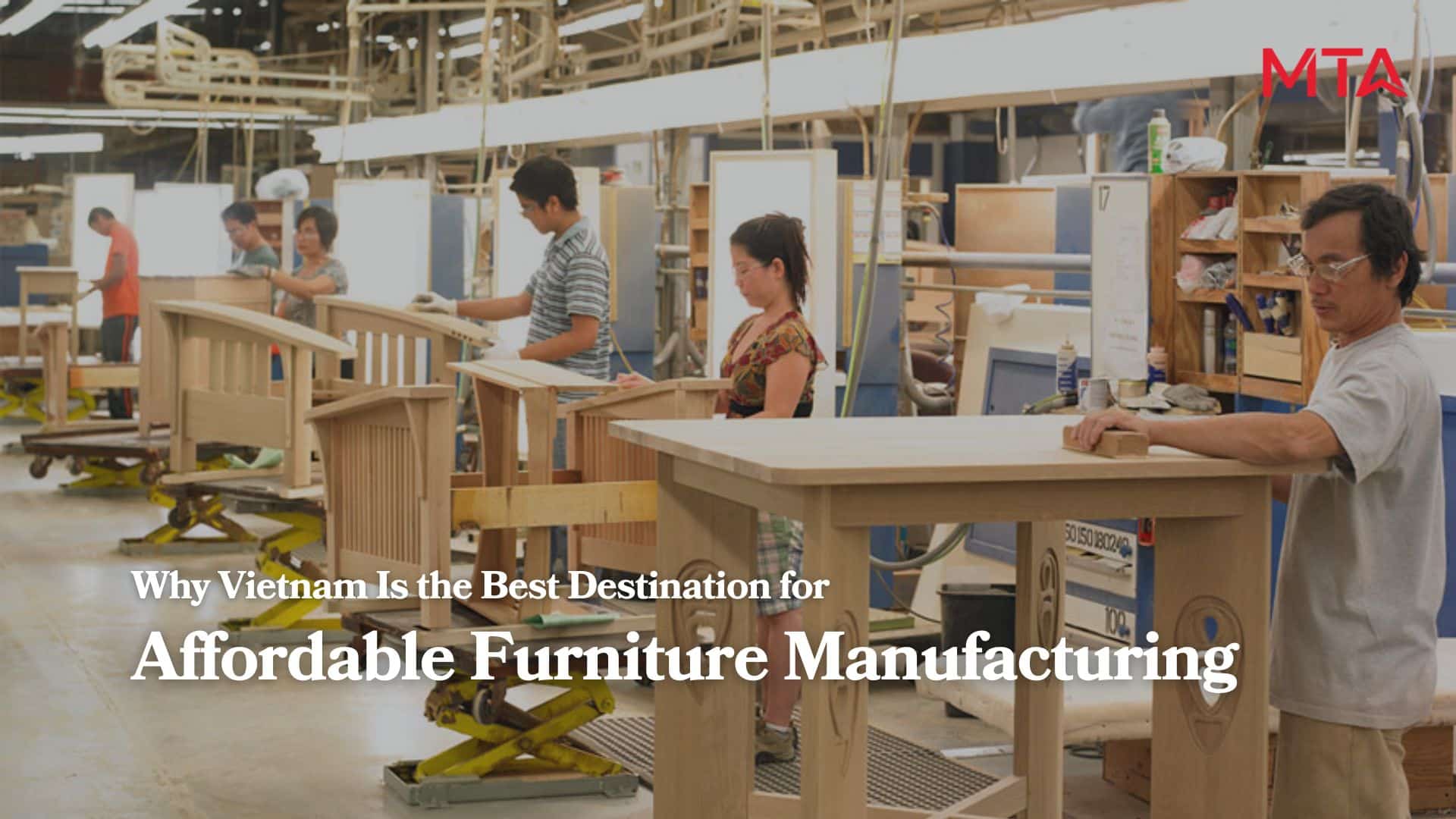 Why Vietnam Is the Best Destination for Affordable Furniture Manufacturing 