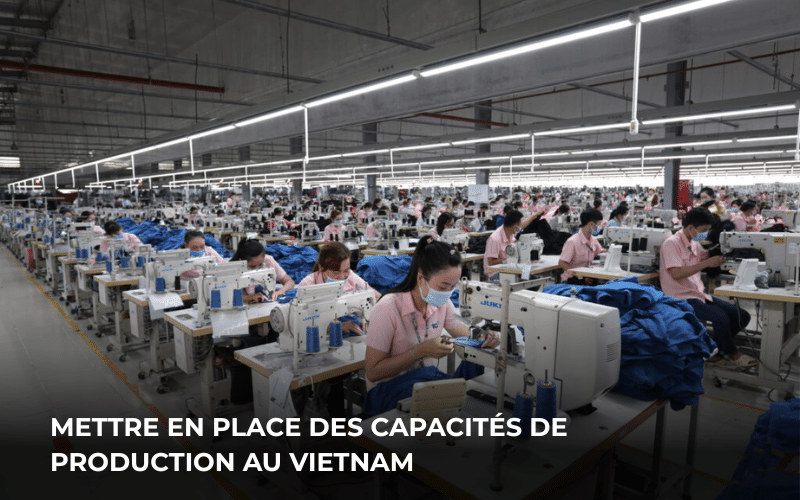 Mettre en place des capacités de production au Vietnam