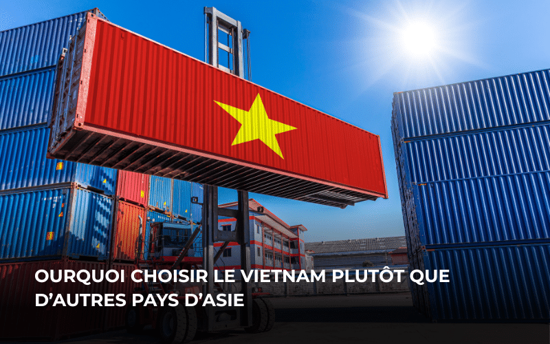 ourquoi choisir le Vietnam plutôt que d’autres pays d’Asie